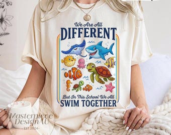 We Are All Different But In This School We All Swim Together Shirt, Back To School Teacher Gift, Finding Nemo Tee