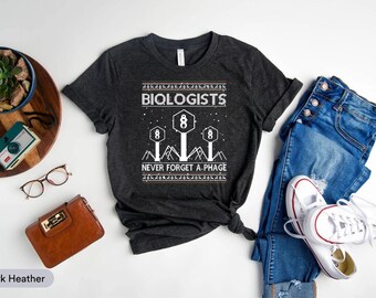 Biologists Never Forget A Phage Shirt, Biologists Shirt, Biology Teacher Shirt, Biology Student Shirt, Biology Teacher Appreciation Shirt