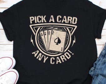 Choisissez une carte T-shirt de magicien, amateur de magie, illusionniste, magie de la scène, gros plan de magie, tours de magie, sorcier, t-shirt cartes à jouer