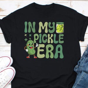 In My Pickle Era Shirt, Pickle Graphic Tee, Pickle Maker Gift, Gift for Pickle Lover, Canned Pickle Shirt, Cucumber Lover, Pickle Lover Gift