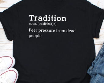 Tradition Definition History Shirts, Roman History Shirts, World Historian Shirts, Teacher Gifts, History Gifts