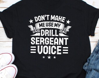 No me hagas usar mi voz de sargento de instrucción, camiseta de sargento de instrucción, camiseta de soldado de instrucción, regalo de policía estatal, camiseta de policía, líneas azules