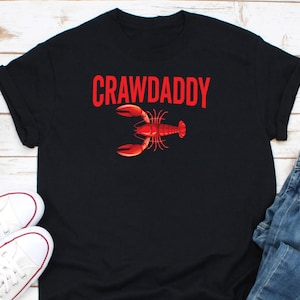 Crawdaddy Shirt, Crawfish Shirt, Crawfish Season Shirt, Mardi Gras Crawdad Tee, Crawdad Lover Shirt, Crawfish Lover Shirt, Gift For Crawdad