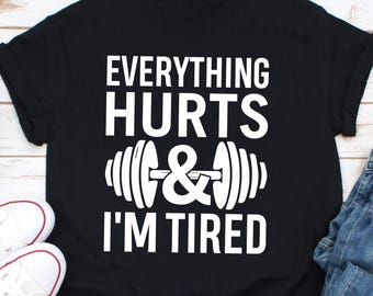 Everything Hurts And I'm Tired Shirt, Funny Workout Shirt, Tired Duck Shirt, Funny Weightlifting Shirt, Funny Friend Gift, Funny Gym Shirt