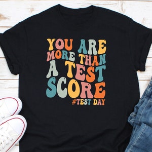 You Are More Than A Test Score Test Day Shirt, Test Day Exam Shirt, Rock The Test Shirt, Teacher Test Day Shirt, Smash The Test Shirt