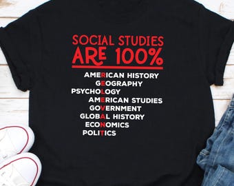 Social Studies Shirt,Social Studies are 100%, History Teacher Shirt,History Teacher Gift,Social Studies Lover Shirt,Funny Social Studies Tee