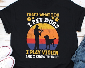 それが私の仕事です。犬を撫でたり、バイオリンを弾いたり、いろいろなことを知っています。ペットの犬用シャツ、バイオリン愛好家用シャツ、バイオリンへの贈り物、楽器用シャツ