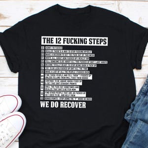 Camiseta The 12 Fucking Steps, Camiseta AA NA Recovery, Presentes Sóbrios, Presente AA, Camiseta Rehab, Camiseta 12 Step, Camiseta Anonymous Recovery, Camiseta Sobriedade