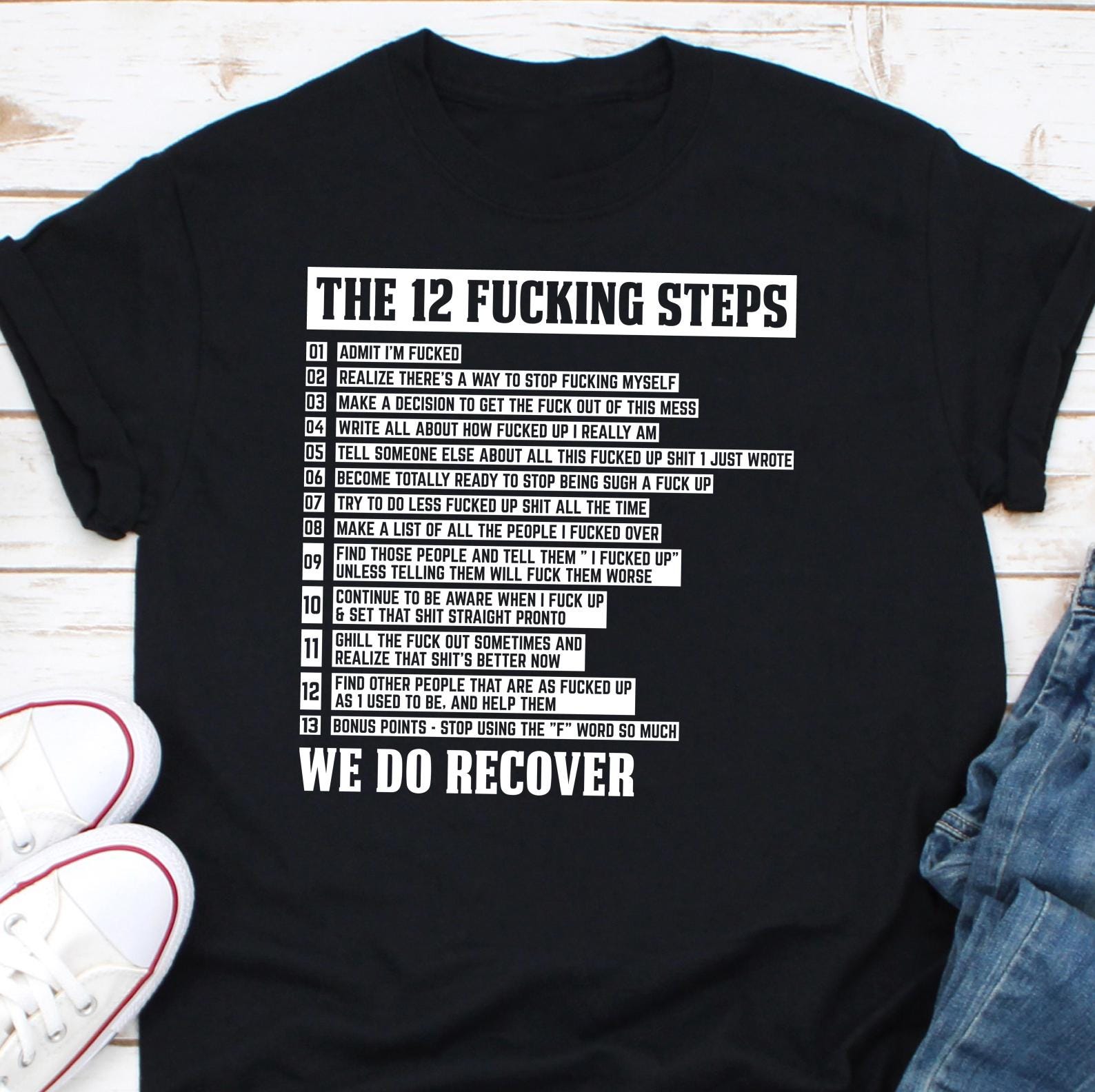 The 12 Fucking Steps Shirt, AA NA Recovery Shirt, Sober Gifts, AA Gift, Rehab Shirt, 12 Step Shirt, Anonymous Recovery T-Shirt, Sobriety Tee