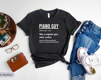 Piano Guy Shirt, Gift For Pianist, Pianist Shirt, Piano Shirt, Piano Lover Shirt, Piano Musician Shirt, Piano Instructor Shirt, Music Lover