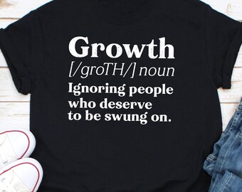 Growth Definition Shirt, Growth Shirt, Positive Thinking Shirt, Empowering Shirt, Personal Development Shirt, Growth Mindset Shirt