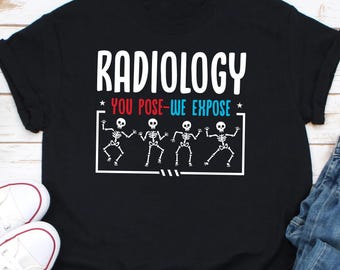 Radiology You Pose We Expose Shirt, Custom Halloween Radiology Nurse Shirt, Rad tech, Halloween Rad Tech, Spooky Rad Tech, Hospital Crew