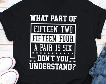 Fifteen Two Fifteen Four Funny Cribbage Card Board Game, Funny Cribbage Shirt, Cribbage Gift, Cribbage Board Game Shirt, Cribbage Player