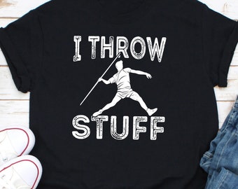 I Throw Stuff Shirt, Javelin Throw Shirt, Gift For Javelin Athletes, Javelin Throwers Shirt, Javelin Throw Shirt, Throwing Sport Shirt