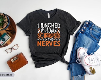 I Punched Multiple Sclerosis in the Nerve Shirt, Multiple Sclerosis Shirt, MS Awareness Shirt, Orange Ribbon Shirt, MS Support Shirt