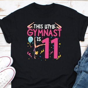 Esta pequeña gimnasta tiene 11 camisa, soy camisa de gimnasta, camisa de vibraciones de gimnasta, camisa de vida de gimnasia, camisa amante de la gimnasia, ama la gimnasia