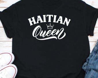 Haitian Queen T-Shirt, Haiti Shirt, Haiti Gift, Haitian Shirt, Haitian Gift, Haiti Present, Cute Haiti Shirt, Black Queen Shirt, Haiti Lover