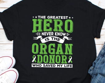 The Greatest Hero I Never Knew is The Organ Donor Shirt, Organ Donation Awareness Shirt, Transplant Survivor Shirt, Life Saving Shirt