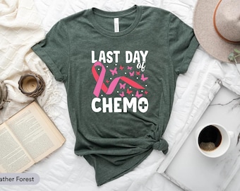 Last Day Of Chemo Shirt, Breast Cancer Shirt, Pink Ribbon Shirt, Chemotherapy Shirt, Breast Cancer Awareness Shirt, Last Chemo Shirt