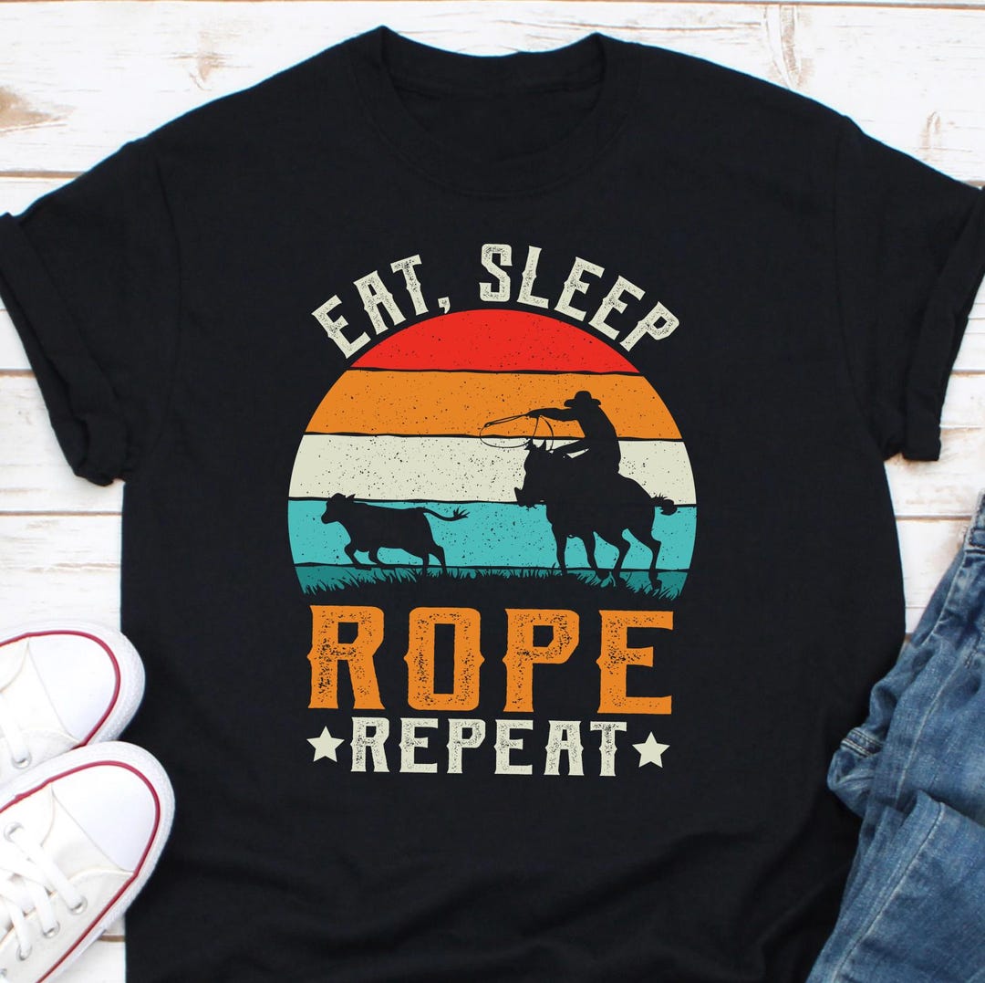 Eat Sleep Rope Repeat Shirt, Rodeo Cowboy Gift, Western Shirt, Team ...
