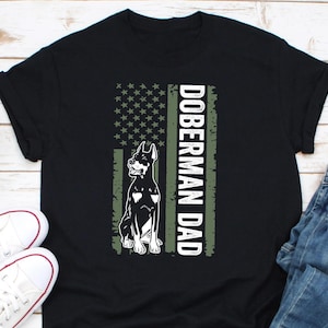 Doberman Dad shirt, Doberman Shirt for Men, Doberman Gift, Dog Dad, Dog Dad Gift, Doberman US Shirt, Fur Parent Shirt, Dog Parents Shirt