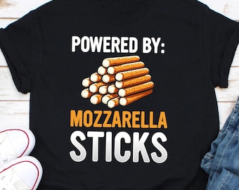 Powered By Mozzarella Sticks Shirt, Funny 90's Shirt, Funny Mozzarella Sticks, Funny Meme Shirt, Foodie Shirt, Mozzarella Lovers Gift