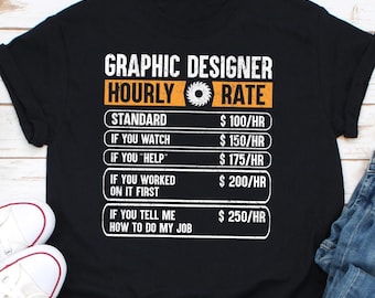 Graphic Designer Hourly Rate Shirt, UX Designer Hourly Rate Shirt, Funny UX/UI Designer Graphic Designer Shirt, Graphic Designer Gift Tee