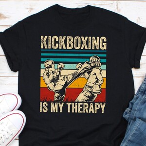 Kickboxer Shirt, Kickboxing Is My Therapy Shirt, Kickboxer Gift, Kick Boxing Shirt, Fighter Shirt, Martial Arts Tee, Combat Sport Shirt Gift