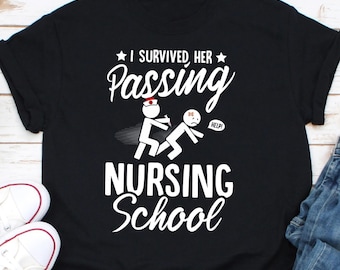 I Survived Her Passing Nursing School Shirt, Graduated Nurse Shirt Gift, Emergency Worker Shirt, Nurse Gift, Graduation Gift, Nursing School