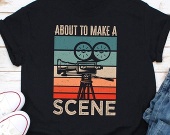 About To Make A Scene Shirt, Funny Filmmaking Shirt, Film  Director Gift, Film Enthusiast Shirt, Movie Maker Shirt, Film Crew Shirt