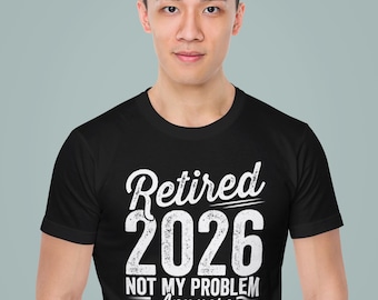 2026年退職者向け「もう私の問題じゃない」シャツ、退職者への贈り物、「私は退職しました」シャツ、退職教師シャツ、退職者シャツ、2026年退職者シャツ