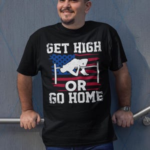 Get High Or Go Home Shirt, High Jump Shirt, USA Flag Track And Field Shirt, High Jumper Gift,  High Jumping Shirt, High Jumping Lover Shirt