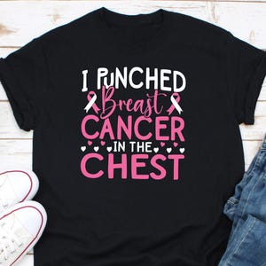 I Punched Breast Cancer In The Chest Shirt, Breast Cancer Shirt, Pink Ribbon Shirt, Chemotherapy Shirt, Breast Cancer Awareness Shirt