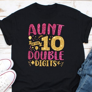 Aunt Of The 10 Double Digits Shirt, 10th Birthday Shirt, 10th Birthday Party Shirt, Gift For Aunt, 10th Birthday Gift, 10 Year Old Shirt