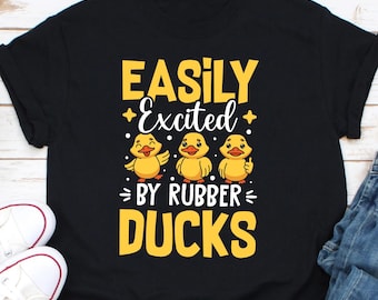 Easily Excited By Rubber Ducks T Shirt, Cute Duck Lover Shirt, Funny Animal Graphic Tee, Novelty Gift For Duck Enthusiasts, Bath Duck Shirt
