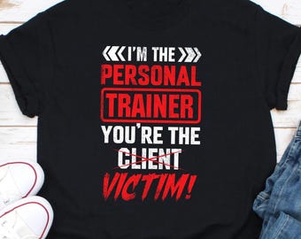 Ik ben de personal trainer, jij bent het slachtoffer Grappig shirt, workoutshirt, shirt gymdag, shirt gymbuddy, sportcadeau, fitnessshirt