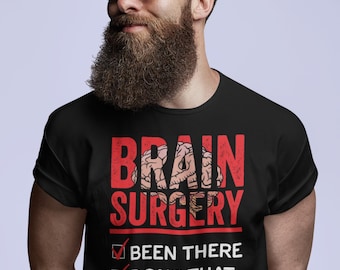 Brain Surgery Been There Done That Shirt, Brain Tumor Fighter Shirt, Brain Cancer Shirt, Brain Tumor Awareness Shirt, Neurosurgery Survivor