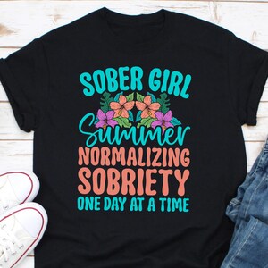 Sober Girl Summer Club Normalizing Sobriety One Day At A Time Shirt, Sobriety Gift, Recovery Shirt, AA Recovery Gifts, Sobriety Gift