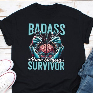 Badass Brain Surgery Survivor Shirt, Head Injury Warrior Shirt, Neurosurgery Shirt, Brain Surgery Shirt, Brain Concussion Shirt