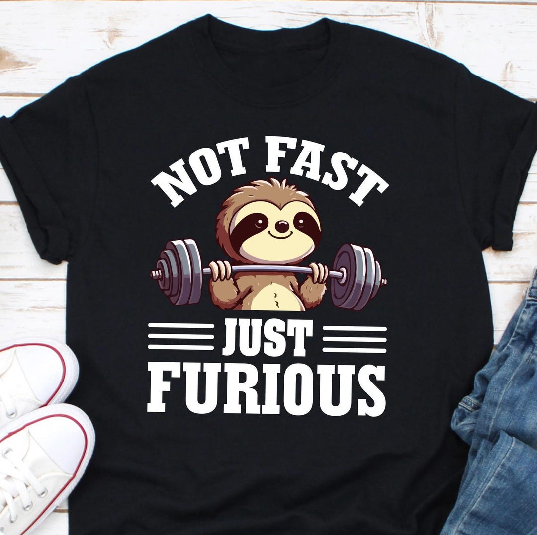 Not Fast but Furious Sloth Lifting Shirt, Gym Shirt, Weight Lifting ...