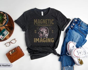 Magnetic Resonance Imaging Shirt, MRI Technologist Shirt, MRI Tech T-Shirt, Radiologic Tech Shirt, Rad Technologist XRay Tshirt