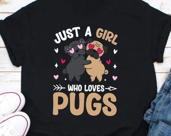 Maglietta Just A Girl Who Loves Pug, Maglietta per gli amanti dei carlini, Maglietta per carlini, Maglietta per mamme di carlini, Regali per amanti dei carlini, Maglietta per proprietari di carlini, Regalo per mamme di cani, Regalo per carlini
