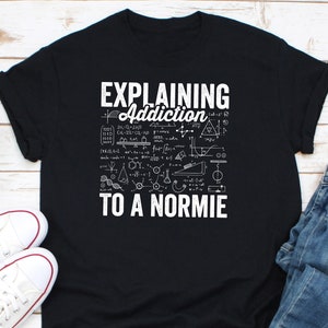 Explaining Addiction To A Normie Shirt, NA Shirt, AA Shirt, Narcotics Anonymous Shirt, Alcoholics Anonymous Shirt, Overdose Awareness Shirt