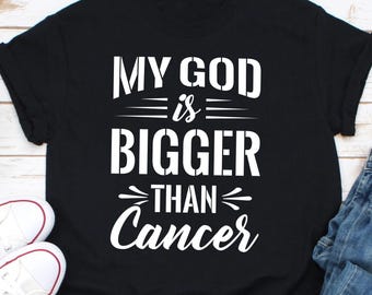 My God is Bigger Than Cancer Shirt, Cancer Shirt, Cancer Support Squad, Cancer Fighter Shirt, Cancer Warrior Gift, Cancer Survivor, Chemo