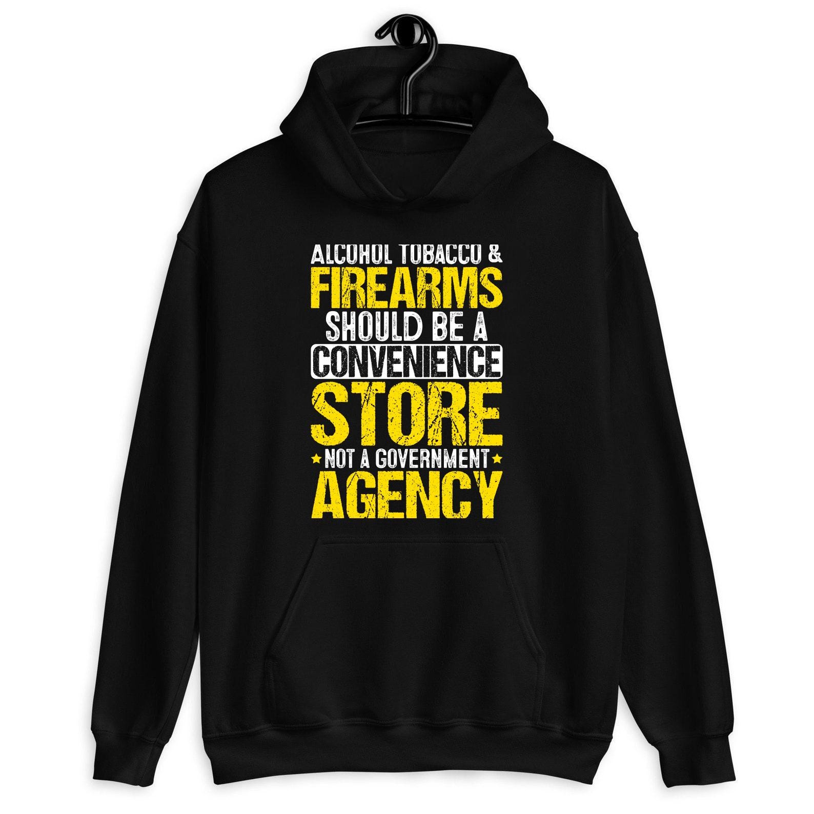 alcohol tobacco and firearms should be a convenience store Alcohol Tobacco Firearms Should Be a Convenience Store Not a Government  Agency Shirt, ATF Shirt, ATF Fighter Shirt, ATF Agent Shirt Gift