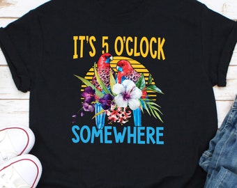 It's 5 O’clock Somewhere Shirt, Happy Hour Shirt, Beach Vibes Shirt, Vacation Parrot Shirt, 5 O'clock Somewhere Shirt, Cruise Party Shirt