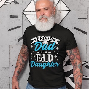 Stolzer Vater von Ed.D Tochter Shirt, EdD Abschluss Geschenk, Doktorgrad Shirt, Ed.D. In Fortschritt Shirt, zukünftige Ed.D Shirt, Ed.D Laden T-Shirt