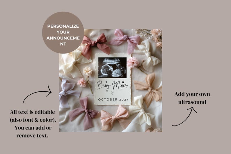 May include: A digital pregnancy announcement template featuring a white card with the text "Baby Miller" and "October 202x" surrounded by delicate pink and cream bows and flowers. The card also includes a black and white ultrasound image.
