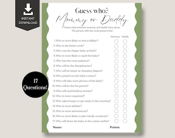 May include: A printable game for a baby shower or gender reveal party. The game is called "Guess Who? Mommy or Daddy" and has 17 questions about the parents-to-be. The questions are printed in black text on a white background with a green border.