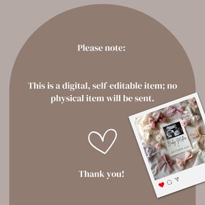 May include: A digital, self-editable printable for a baby shower or gender reveal. The printable features a white background with the text "Baby Moon" and a date in black text. The printable is surrounded by pink and white bows.